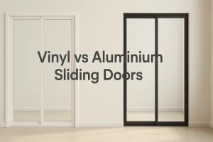 Comparison of vinyl sliding doors and aluminum sliding doors